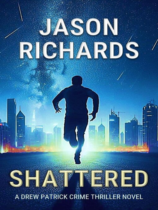 Title details for Shattered by Jason Richards - Available